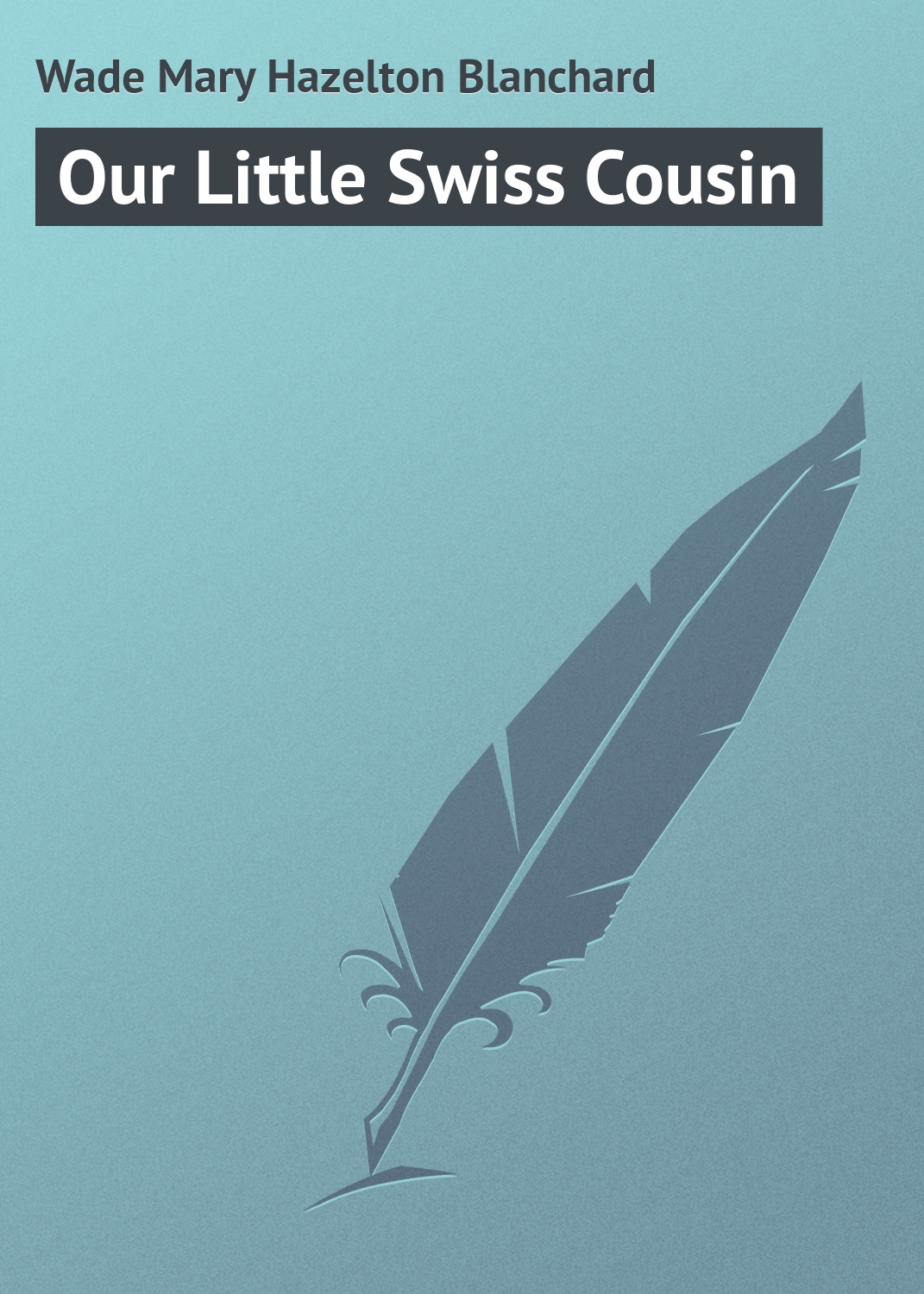 Our Little Swiss Cousin