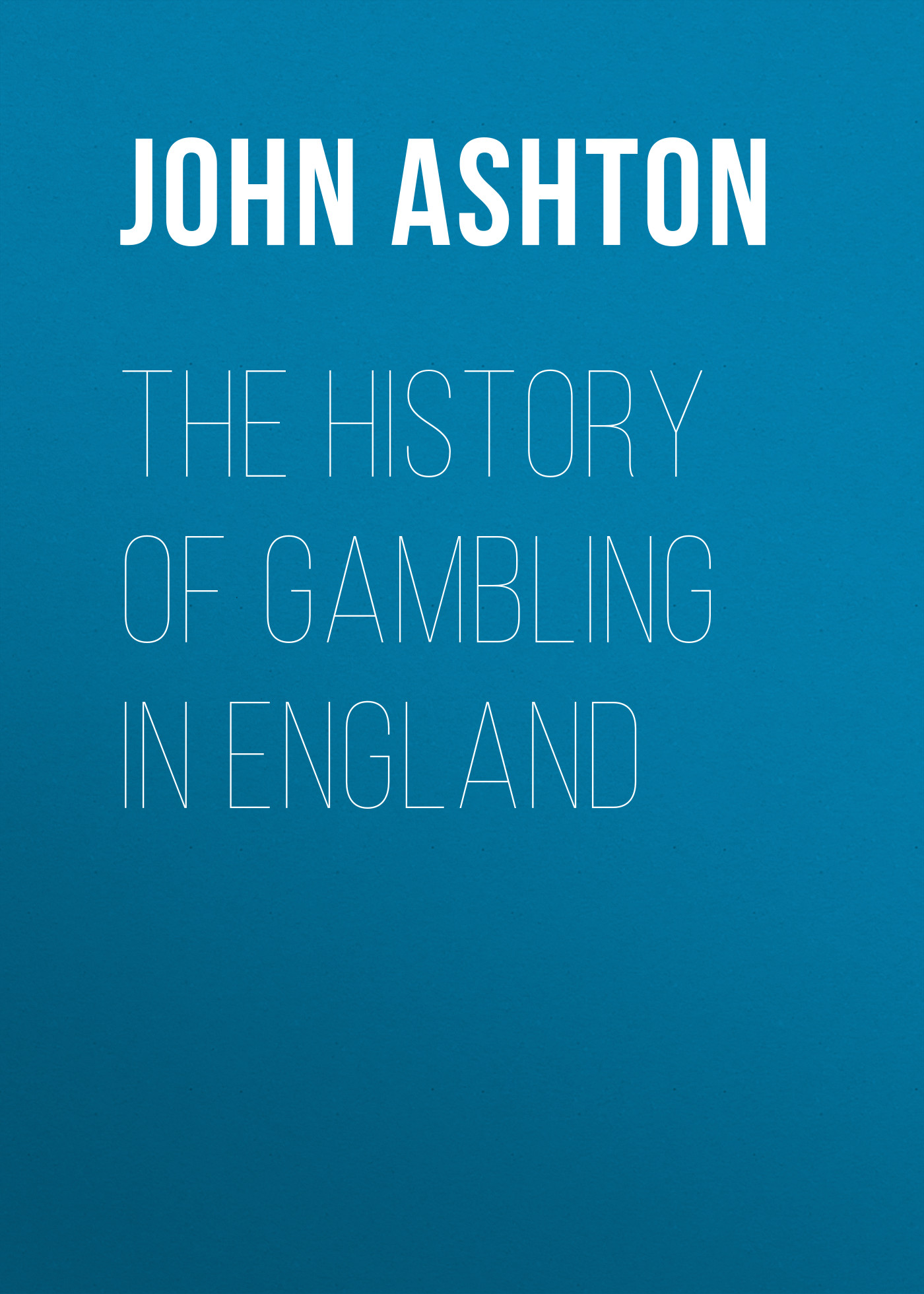 The History of Gambling in England