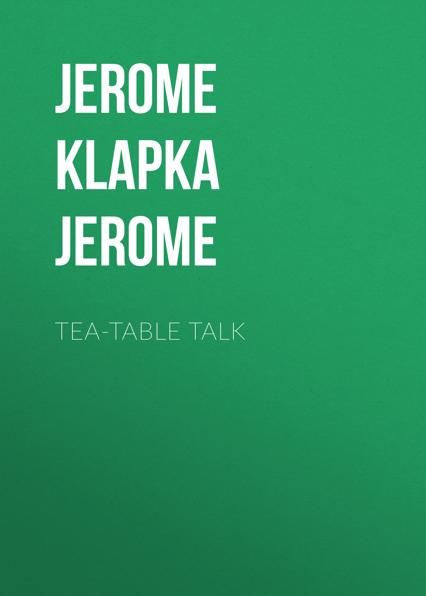 Tea-Table Talk