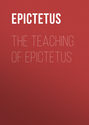 The Teaching of Epictetus