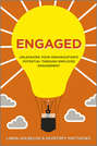 Engaged. Unleashing Your Organization\'s Potential Through Employee Engagement