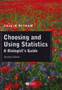 Choosing and Using Statistics. A Biologist\'s Guide