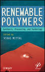 Renewable Polymers. Synthesis, Processing, and Technology