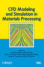 CFD Modeling and Simulation in Materials Processing