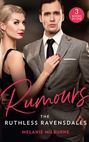 Rumours: The Ruthless Ravensdales: Ravensdale\'s Defiant Captive (The Ravensdale Scandals) \/ Awakening the Ravensdale Heiress (The Ravensdale Scandals) \/ Engaged to Her Ravensdale Enemy (The Ravensdale Scandals)