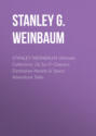 STANLEY WEINBAUM Ultimate Collection: 24 Sci-Fi Classics, Dystopian Novels & Space Adventure Tales