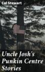 Uncle Josh\'s Punkin Centre Stories