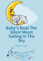 Baby\'s Boat The Silver Moon Sailing In The Sky