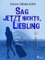 Sag jetzt nichts, Liebling