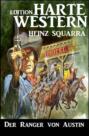 Der Ranger von Austin: Harte Western Edition