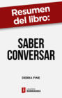 Resumen del libro \"Saber conversar\" de Debra Fine