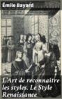 L\'Art de reconnaître les styles. Le Style Renaissance