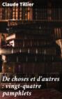 De choses et d\'autres : vingt-quatre pamphlets