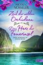 Zeit der wilden Orchideen \/ Das Herz der Feuerinsel: Zwei Romane in einem Band