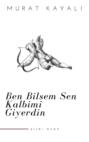 Ben Bilsem Sen Kalbimi Giyerdin