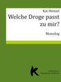 Welche Droge passt zu mir?