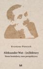 Aleksander Wat – (re)lektury