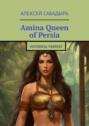 Amina Queen of Persia. Historical Fantasy