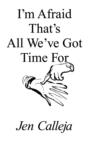 I\'m Afraid That\'s All We\'ve Got Time For