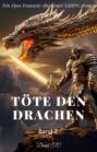 Töte den Drachen:Ein Epos Fantasie Abenteuer LitRPG Roman(Band 2)