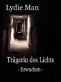 Trägerin des Lichts - Erwachen